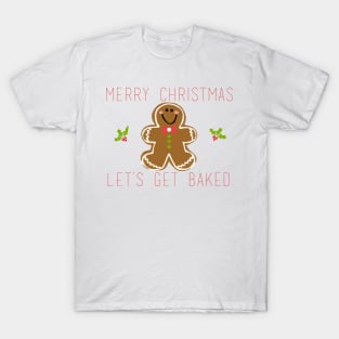 Merry Christmas Let's Get Baked T-Shirt